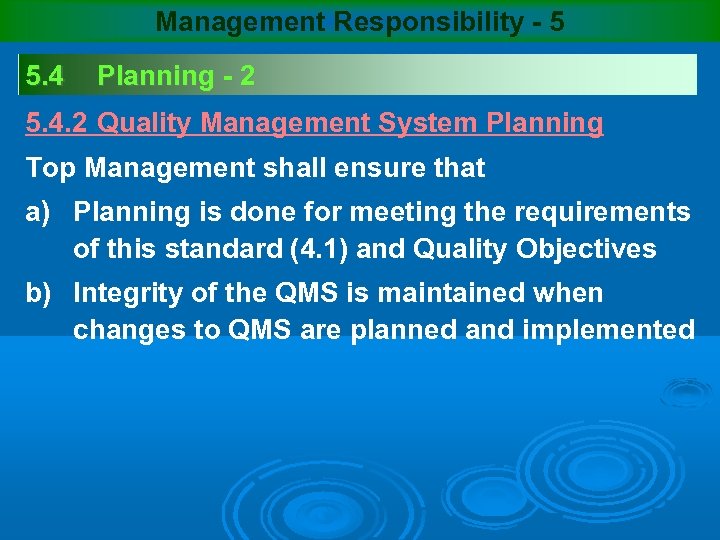 Management Responsibility - 5 5. 4 Planning - 2 5. 4. 2 Quality Management