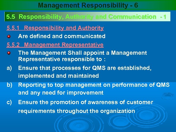 Management Responsibility - 6 5. 5 Responsibility, Authority and Communication - 1 5. 5.