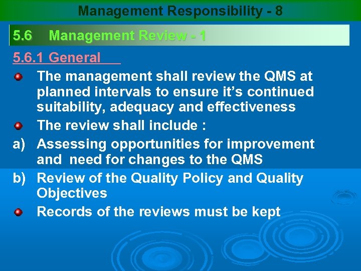 Management Responsibility - 8 5. 6 Management Review - 1 5. 6. 1 General