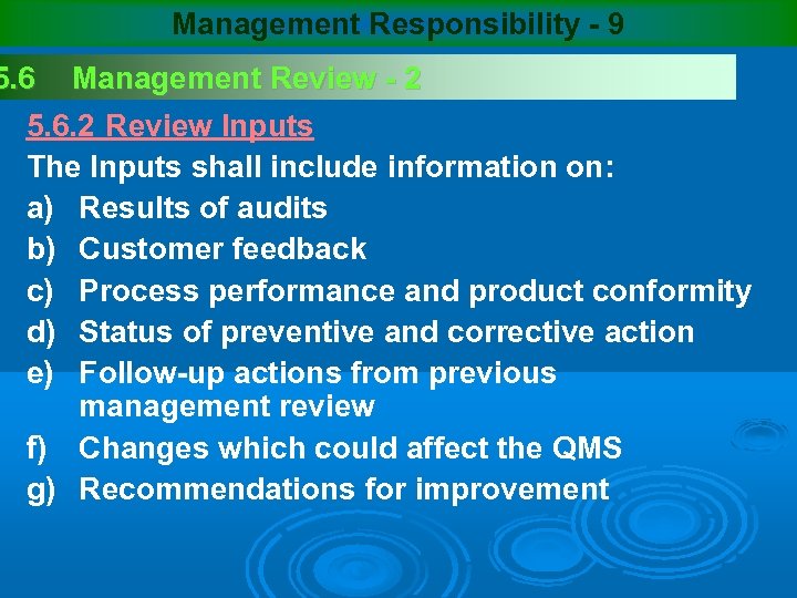 Management Responsibility - 9 5. 6 Management Review - 2 5. 6. 2 Review