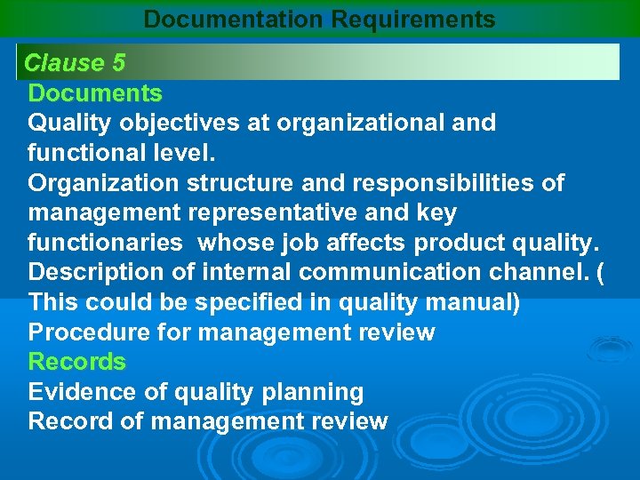 Documentation Requirements Clause 5 Documents Quality objectives at organizational and functional level. Organization structure