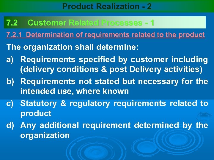 Product Realization - 2 7. 2 Customer Related Processes - 1 7. 2. 1