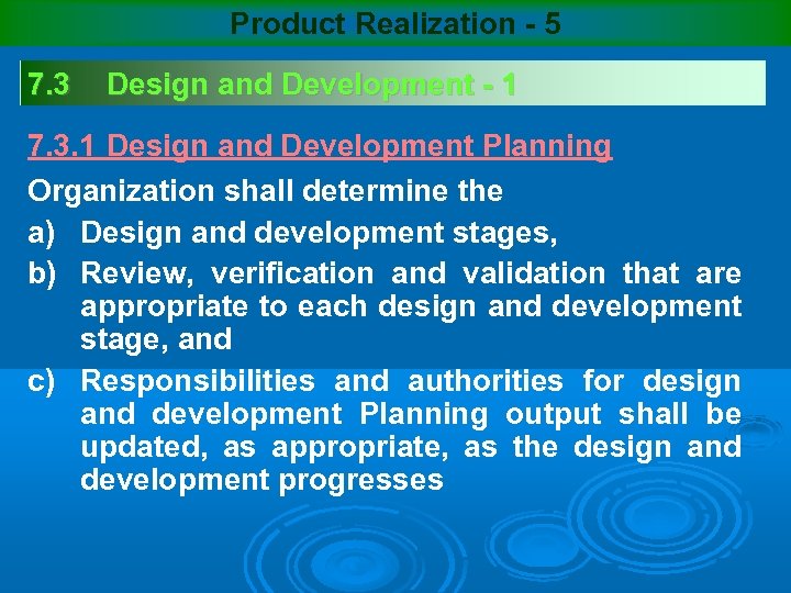 Product Realization - 5 7. 3 Design and Development - 1 7. 3. 1