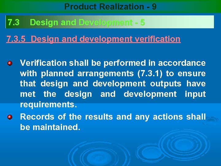 Product Realization - 9 7. 3 Design and Development - 5 7. 3. 5