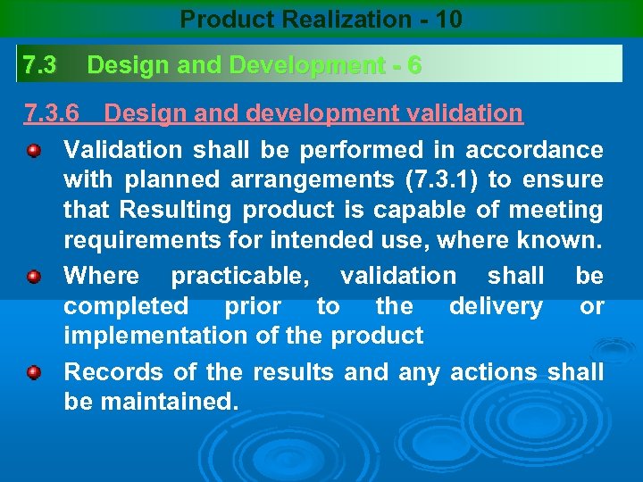 Product Realization - 10 7. 3 Design and Development - 6 7. 3. 6