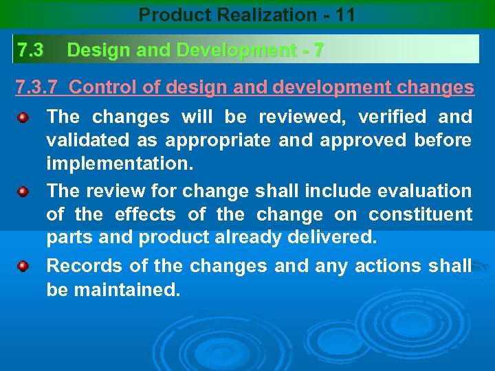 Product Realization - 11 7. 3 Design and Development - 7 7. 3. 7