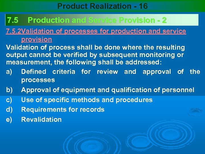 Product Realization - 16 7. 5 Production and Service Provision - 2 7. 5.