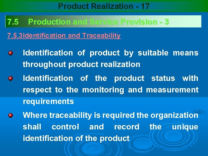 Product Realization - 17 7. 5 Production and Service Provision - 3 7. 5.