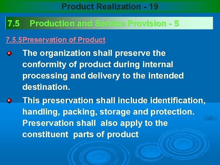 Product Realization - 19 7. 5 Production and Service Provision - 5 7. 5.