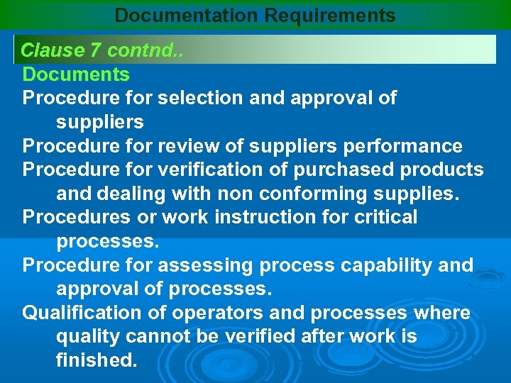 Documentation Requirements Clause 7 contnd. . Documents Procedure for selection and approval of suppliers