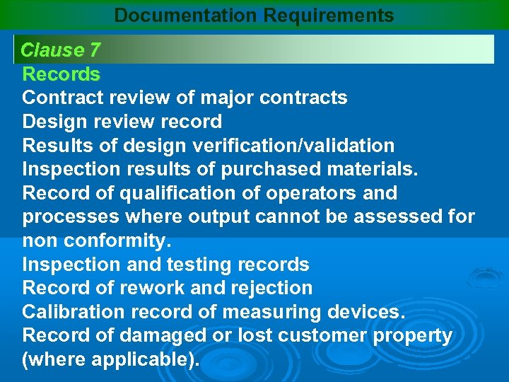 Documentation Requirements Clause 7 Records Contract review of major contracts Design review record Results