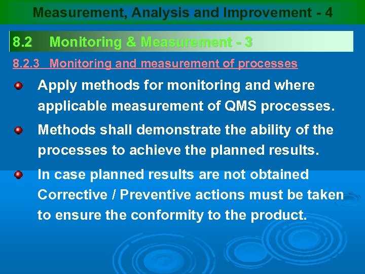 Measurement, Analysis and Improvement - 4 8. 2 Monitoring & Measurement - 3 8.