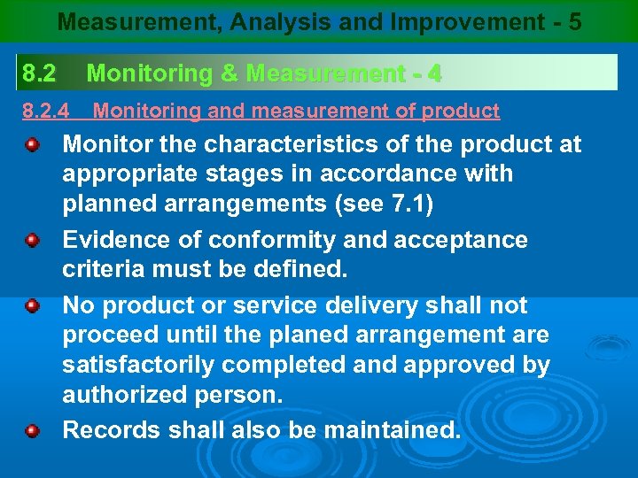 Measurement, Analysis and Improvement - 5 8. 2 Monitoring & Measurement - 4 8.