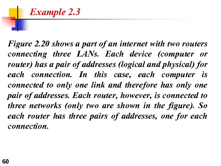 Example 2. 3 Figure 2. 20 shows a part of an internet with two