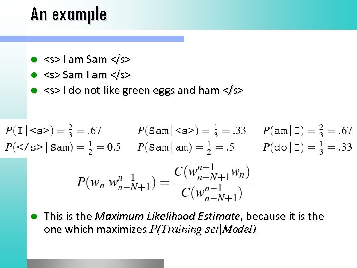 An example <s> I am Sam </s> l <s> Sam I am </s> l