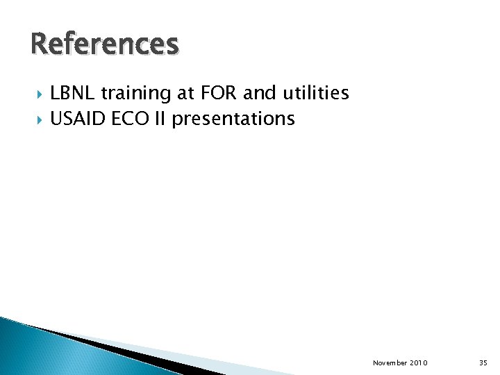 References LBNL training at FOR and utilities USAID ECO II presentations November 2010 35