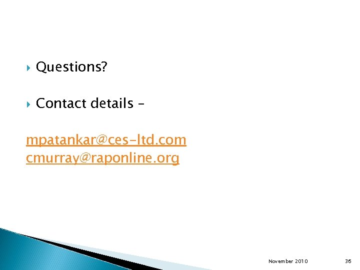  Questions? Contact details – mpatankar@ces-ltd. com cmurray@raponline. org November 2010 36 