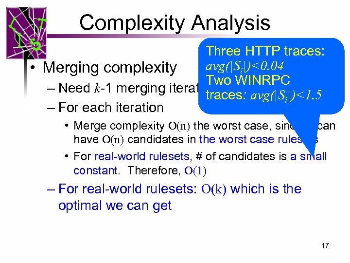 Complexity Analysis Three HTTP traces: avg(|Si|)<0. 04 • Merging complexity Two WINRPC – Need