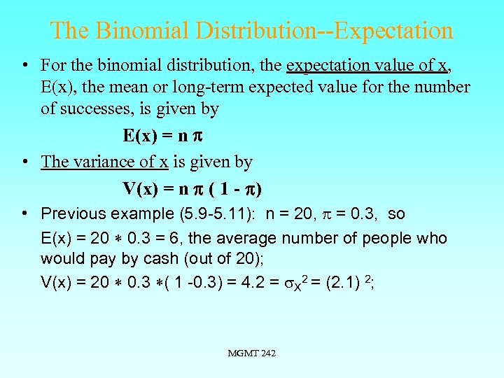 The Binomial Distribution--Expectation • For the binomial distribution, the expectation value of x, E(x),