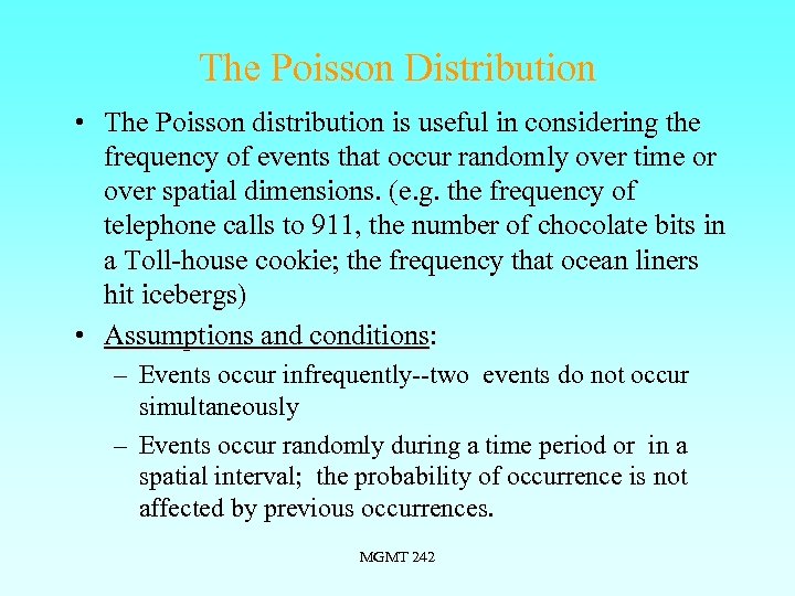The Poisson Distribution • The Poisson distribution is useful in considering the frequency of
