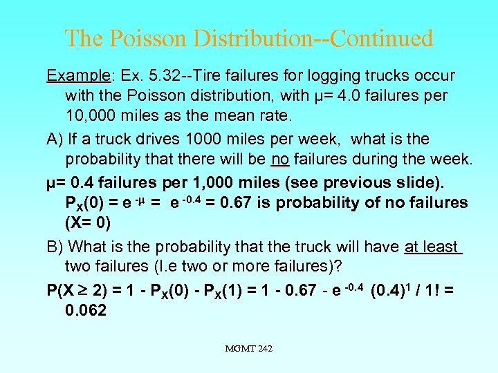 The Poisson Distribution--Continued Example: Ex. 5. 32 --Tire failures for logging trucks occur with