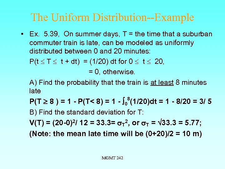 The Uniform Distribution--Example • Ex. 5. 39, On summer days, T = the time