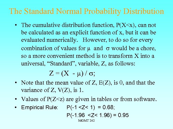 The Standard Normal Probability Distribution • The cumulative distribution function, P(X<x), can not be