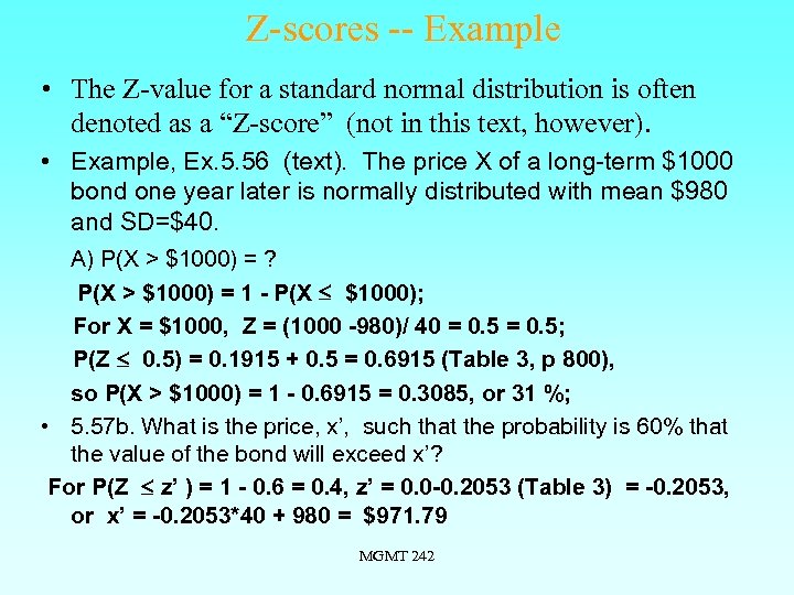 Z-scores -- Example • The Z-value for a standard normal distribution is often denoted