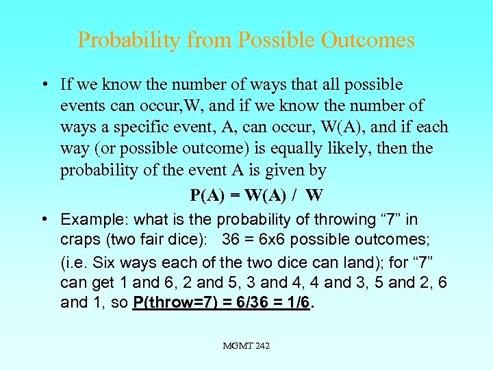 Probability from Possible Outcomes • If we know the number of ways that all