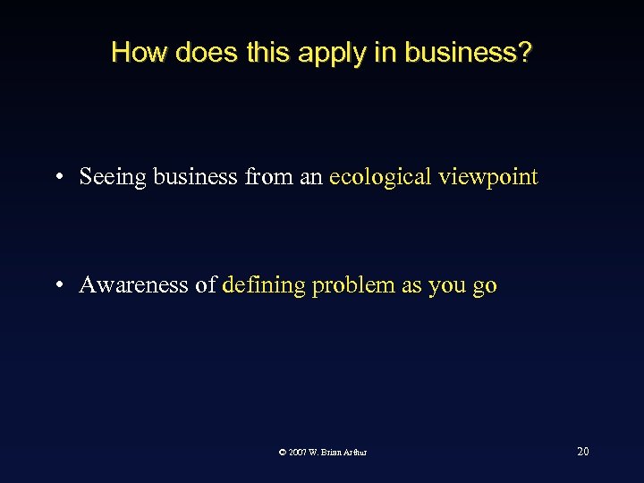 How does this apply in business? • Seeing business from an ecological viewpoint •