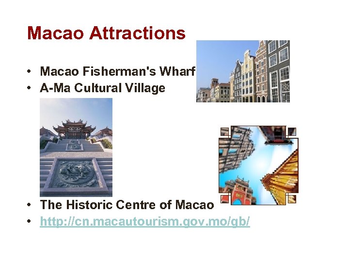 Macao Attractions • Macao Fisherman's Wharf • A-Ma Cultural Village • The Historic Centre