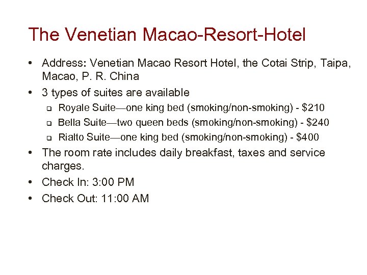 The Venetian Macao-Resort-Hotel • Address: Venetian Macao Resort Hotel, the Cotai Strip, Taipa, Macao,