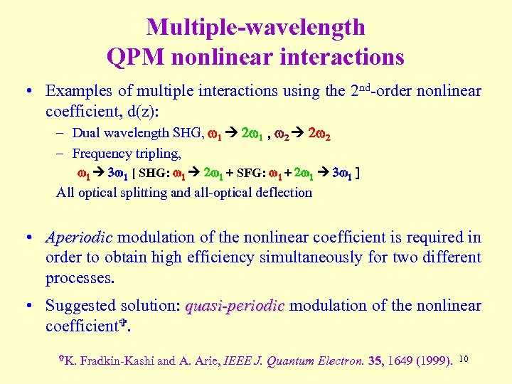 Multiple-wavelength QPM nonlinear interactions • Examples of multiple interactions using the 2 nd-order nonlinear