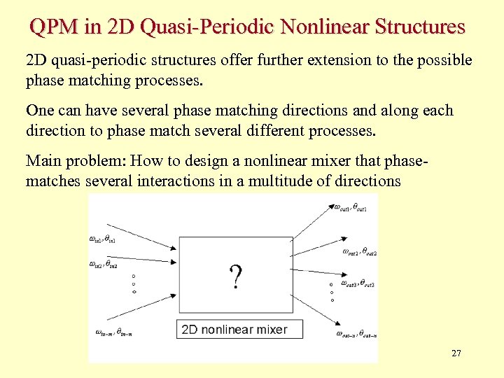 QPM in 2 D Quasi-Periodic Nonlinear Structures 2 D quasi-periodic structures offer further extension