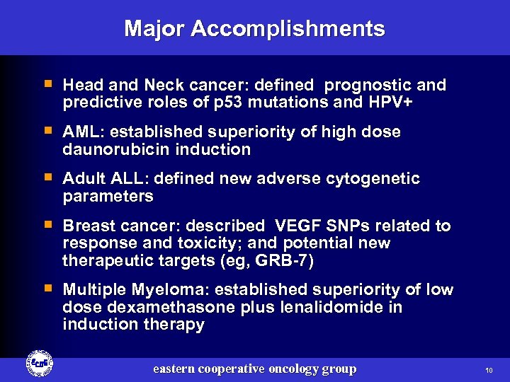 Major Accomplishments ¡ Head and Neck cancer: defined prognostic and predictive roles of p