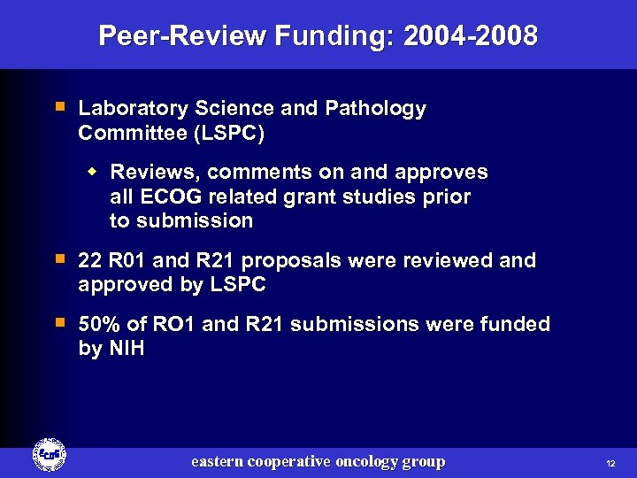 Peer-Review Funding: 2004 -2008 ¡ Laboratory Science and Pathology Committee (LSPC) w Reviews, comments