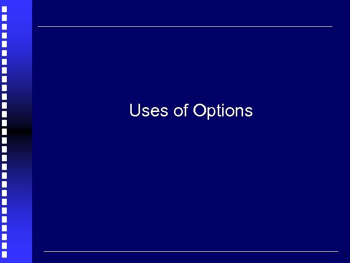 Uses of Options 3 