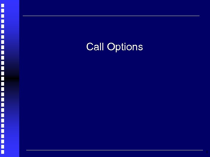 Call Options 8 