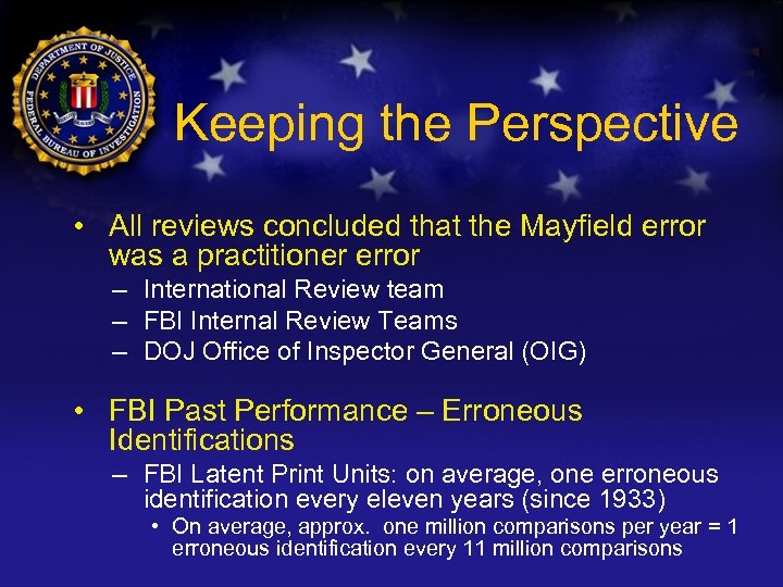 Keeping the Perspective • All reviews concluded that the Mayfield error was a practitioner