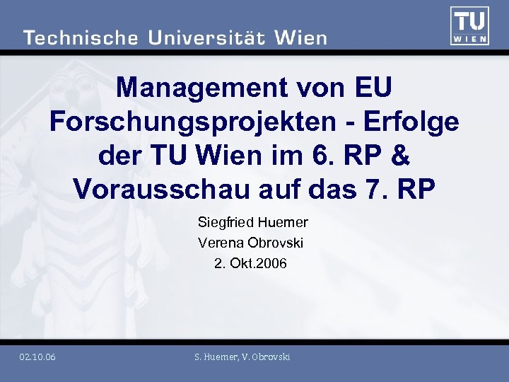 Management von EU Forschungsprojekten - Erfolge der TU Wien im 6. RP & Vorausschau