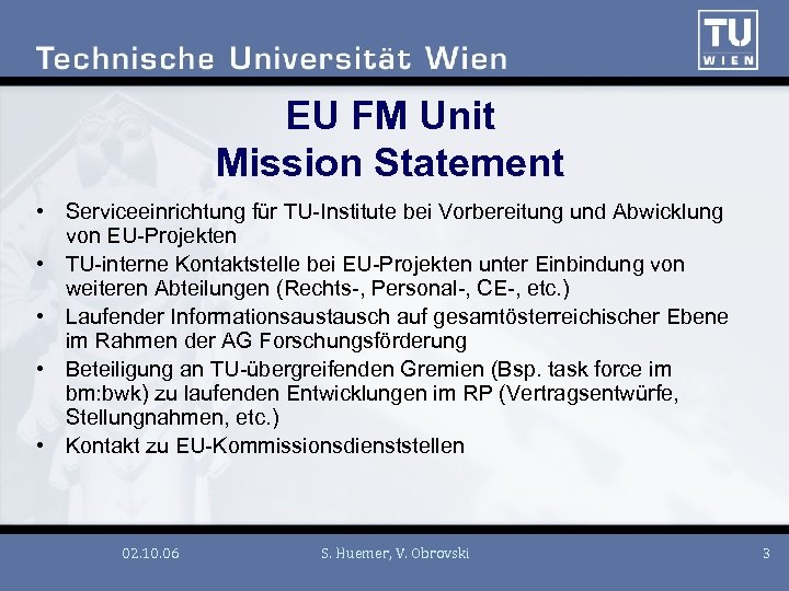 EU FM Unit Mission Statement • Serviceeinrichtung für TU-Institute bei Vorbereitung und Abwicklung von