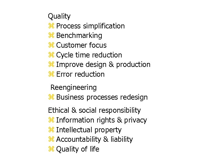 Quality z Process simplification z Benchmarking z Customer focus z Cycle time reduction z