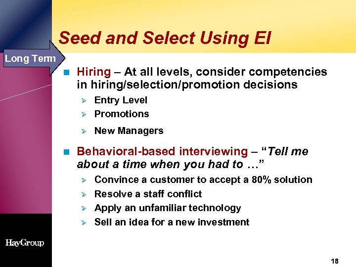 Seed and Select Using EI Long Term n Hiring – At all levels, consider
