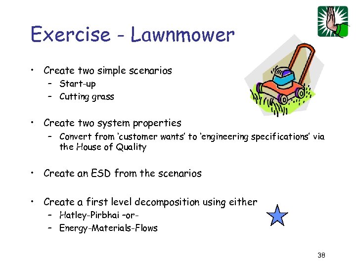 Exercise - Lawnmower • Create two simple scenarios – Start-up – Cutting grass •