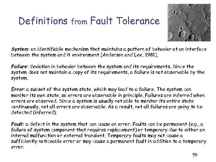 Definitions from Fault Tolerance System: an identifiable mechanism that maintains a pattern of behavior