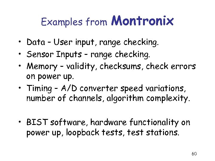 Examples from Montronix • Data – User input, range checking. • Sensor Inputs –