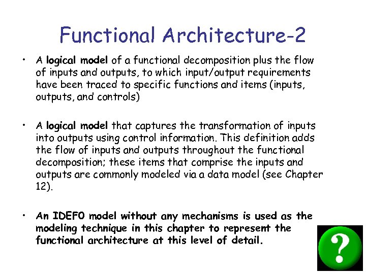 Functional Architecture-2 • A logical model of a functional decomposition plus the flow of