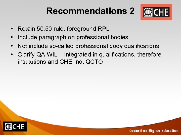 Recommendations 2 • • Retain 50: 50 rule, foreground RPL Include paragraph on professional