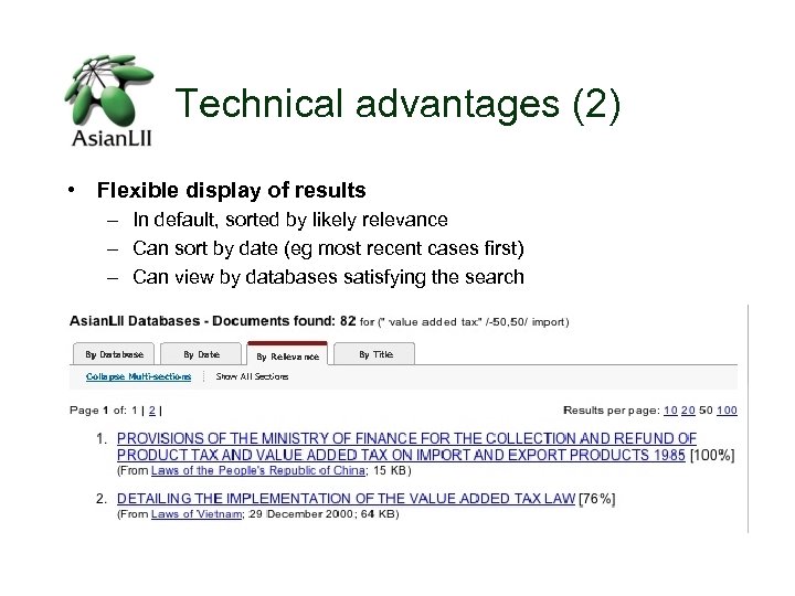 Technical advantages (2) • Flexible display of results – In default, sorted by likely