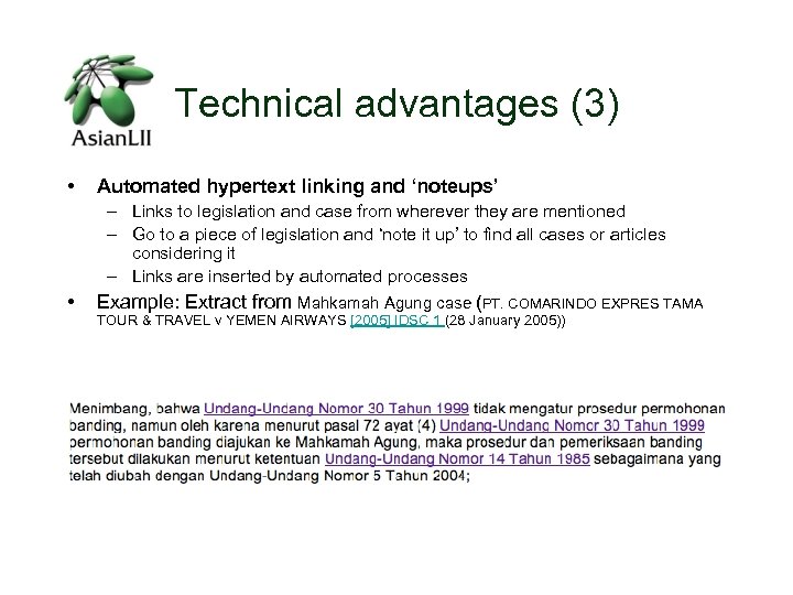 Technical advantages (3) • Automated hypertext linking and ‘noteups’ • – Links to legislation